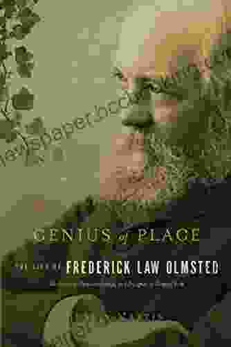 Genius Of Place: The Life Of Frederick Law Olmsted (A Merloyd Lawrence Book)