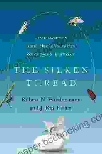 The Silken Thread: Five Insects And Their Impacts On Human History