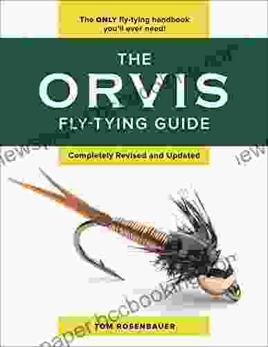 The Orvis Fly Tying Guide Tom Rosenbauer