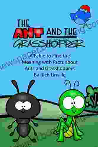 The Ant And The Grasshopper A Fable To Find The Meaning With Facts About Ants And Grasshoppers (Fables Folk Tales And Fairy Tales)