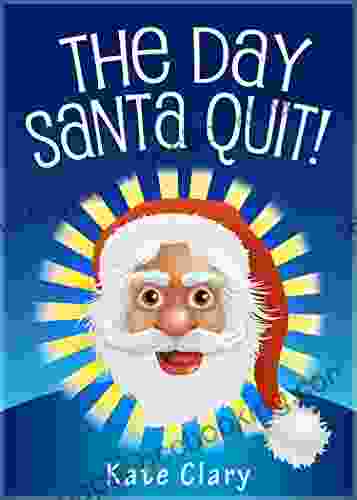 The Day Santa Quit Kate Clary