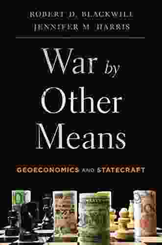 War By Other Means: Geoeconomics And Statecraft
