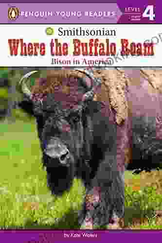 Where The Buffalo Roam: Bison In America (Smithsonian)