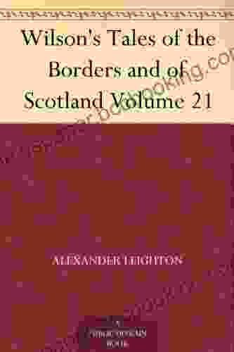 Wilson S Tales Of The Borders And Of Scotland Volume 21