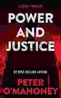 Power And Justice: A Legal Thriller (Tex Hunter Legal Thriller 1)