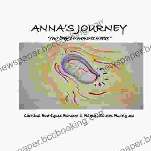 ANNA S JOURNEY: Your Baby S Movements Matter (Primitive Reflexes 1)